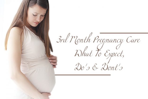3rd month of pregnancy Care - what to expect, do's and dont's ...