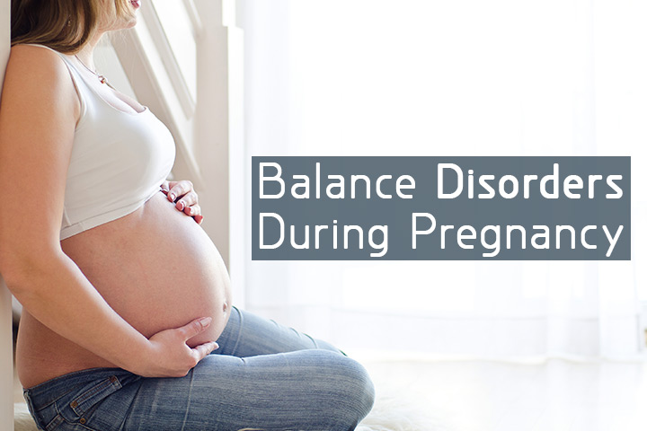 Balance Disorders During Pregnancy - 5 Causes, 9 Symptoms & 2 Treatments You Should Be Aware Of
