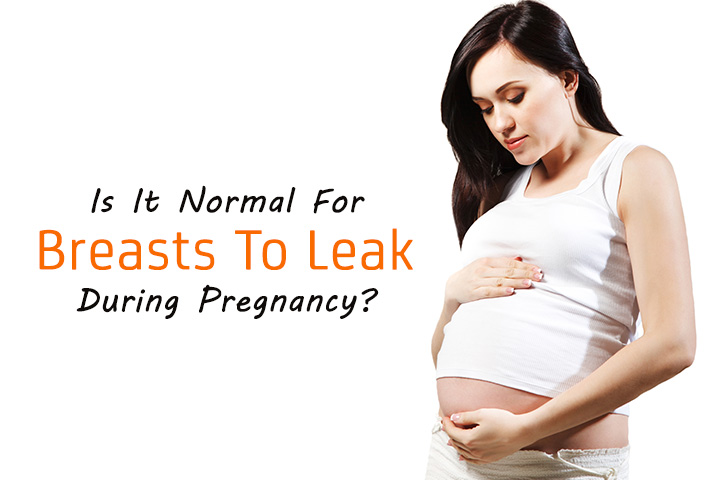  Is It Normal For Breasts To Leak During Pregnancy?