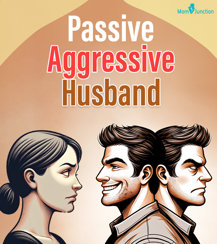11 Signs Of Passive Aggressive Husband And Tips To Deal With Him Momjunction