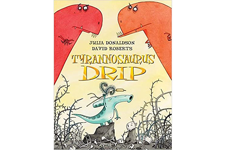 Tyrannosaurus Drip by Julia Donaldson