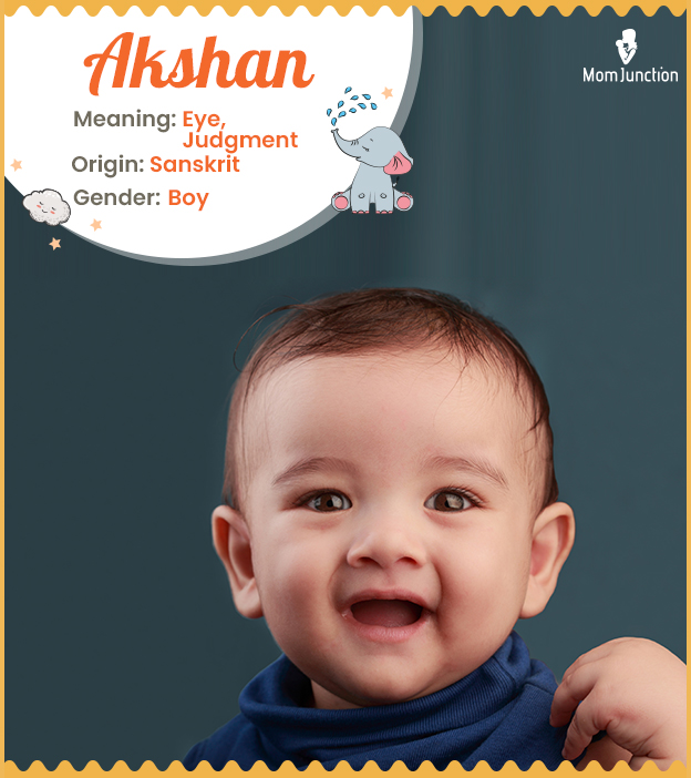 Akshan means eye, ju