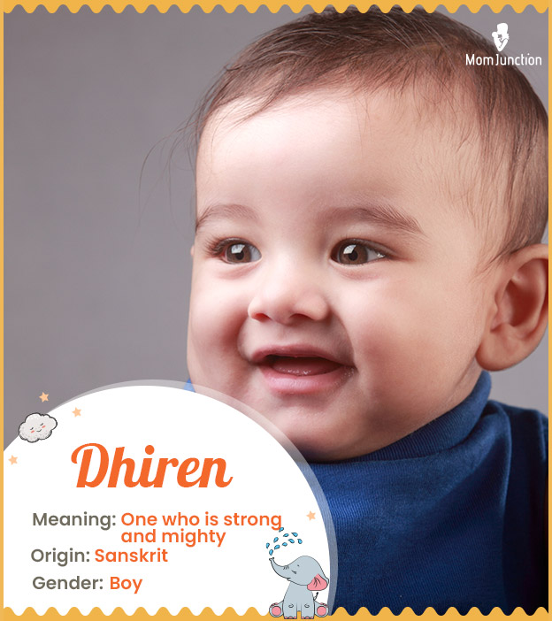 Dhiren means strong 