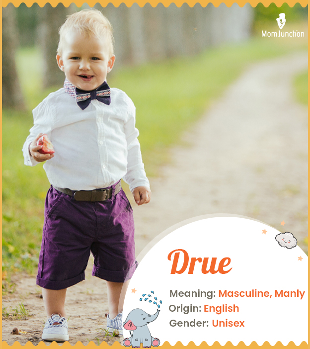 Drue means masculine