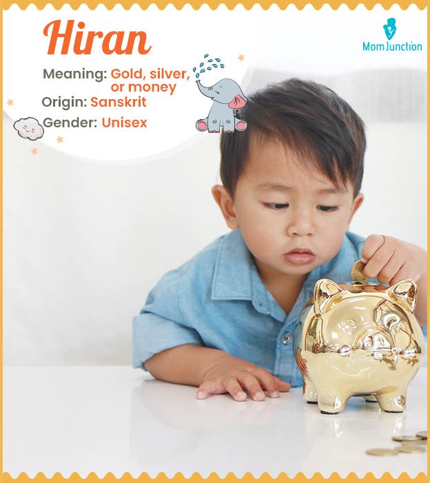 Hiran, means gold, s