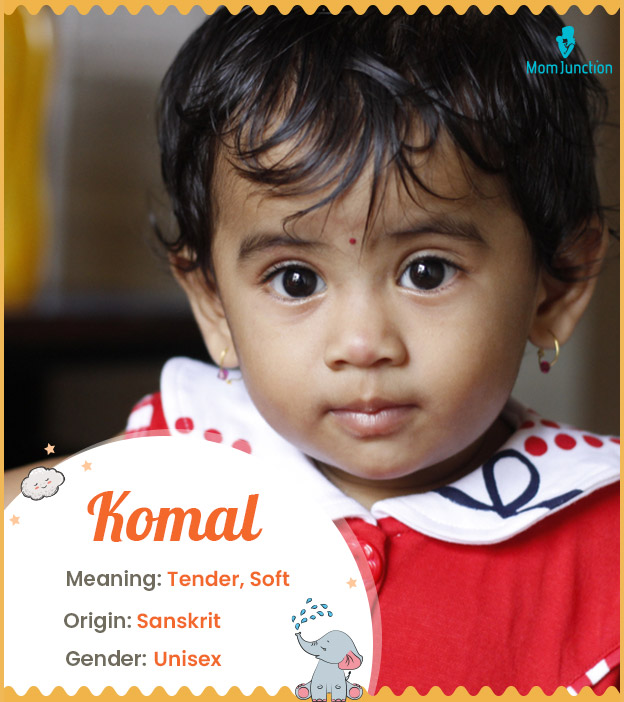 Komal, meaning soft
