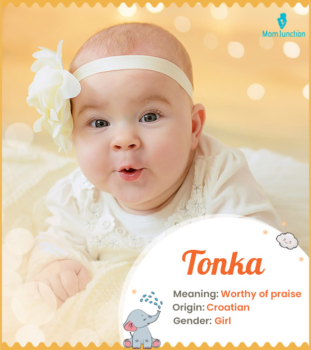Tonka, worthy of pra