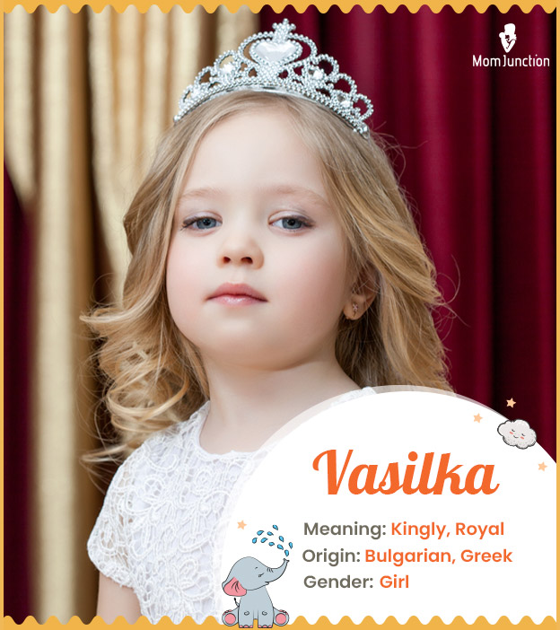 Vasilka means kingly