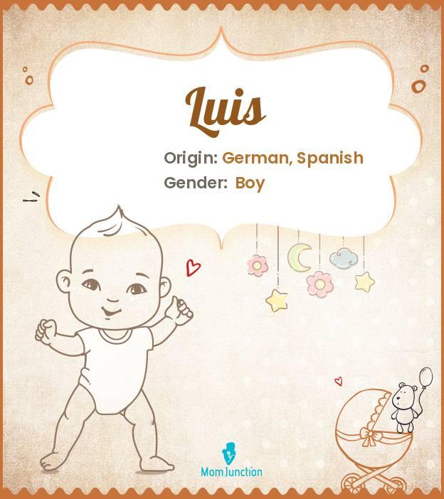 Luis Name Meaning, Origin, History, And Popularity