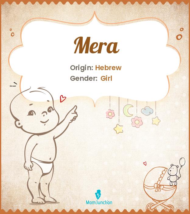 Mera Name Meaning, Origin, History, And Popularity