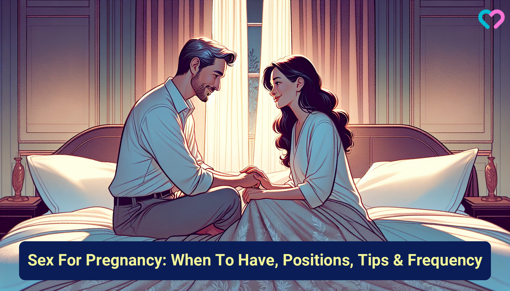 Sex For Pregnancy: When To Have, Positions, Tips & Frequency